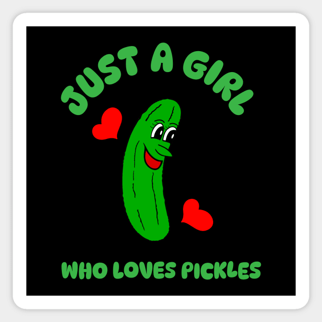 JUST A Girl That Loves Pickles Dill Pickle Lover Sticker by SartorisArt1
